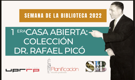 1era Casa Abierta de la Colección Dr. Rafael Picó – Escuela Graduada de Planificación