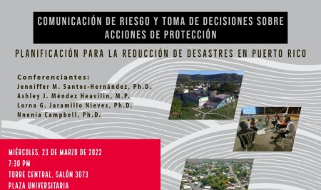 Conferencia “Comunicación de riesgo y toma de decisiones sobre acciones de protección: planificación para la reducción de desastres en Puerto Rico”